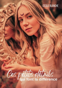 Ces petits détails qui font la différence. Et si nous cherchions le trésor au mauvais endroit? - Blanche Cécile