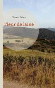 Fleur de laine. Roman - Pithon Vincent