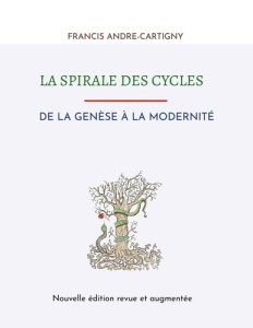 La Spirale des Cycles. De la Genèse à la Modernité - André-Cartigny Francis
