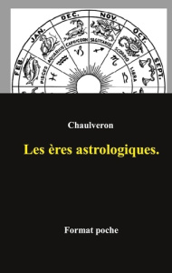 Les ères astrologiques - Chaulveron Laurent