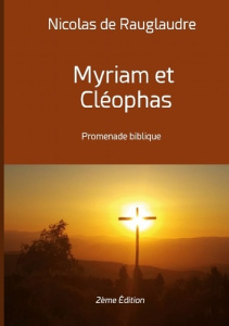 Myriam et Cléophas. Promenade biblique - Rauglaudre Nicolas de