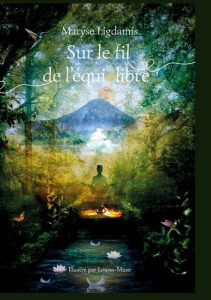 Sur le fil de l'équilibre. Comment ne pas perdre pied dans nos relations aux autres? - Ligdamis Maryse ; Ligdamis Louna