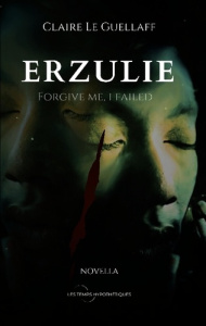 Erzulie. Forgive me, i failed - Le Guellaff claire