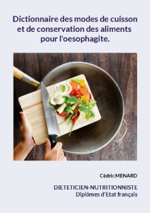 Dictionnaire des modes de cuisson et de conservation des aliments pour l'oesophagite - Menard Cédric