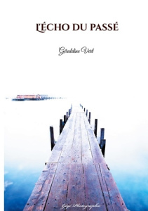 L'écho du passé - Vert Géraldine