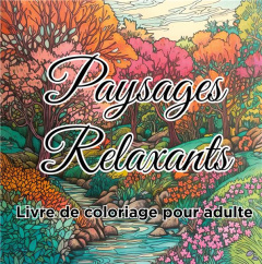 Livre de coloriage paysages relaxants. Cahier de dessins anti-stress pour adultes - Color Zen