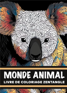 Monde animal Livre de coloriage zentangle. 30 dessins au style zentangle pour trouver le calme intér - Color Zen
