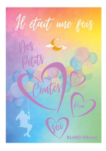Il était une fois. Des Petits Contes pour Soi - Alard Albane