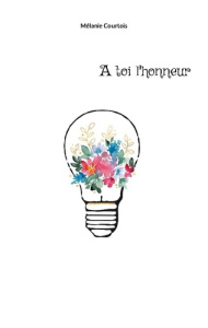 A toi l'honneur - Courtois Mélanie