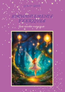 Enchantements féériques. Une Année Magique - Boivin Laurette