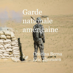 Garde nationale américaine - Berna Cristina ; Thomsen Eric