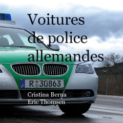 Voitures de police allemandes - Berna Cristina ; Thomsen Eric