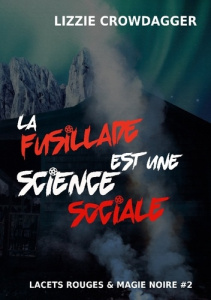 La fusillade est une science sociale - Crowdagger Lizzie
