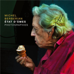Etat d'âmes. Photographies humanistes du monde - Berberian Michel