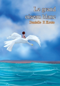 Le grand oiseau blanc - Kouto Danielle F.