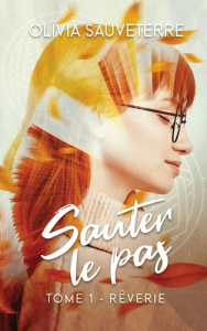 Rêverie. Tome 1, Sauter le pas - Sauveterre Olivia