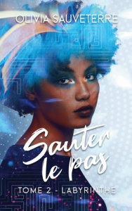 Sauter le pas. Labyrinthe - Sauveterre Olivia