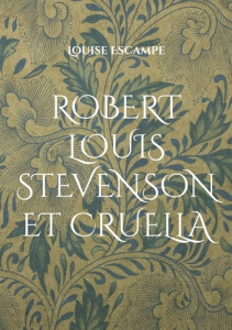 Robert Louis Stevenson et Cruella - Escampe Louise