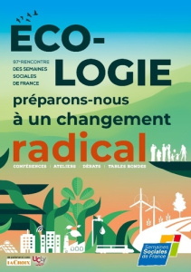 Ecologie, préparons-nous à un changement radical - Semaines Sociales de france ssf