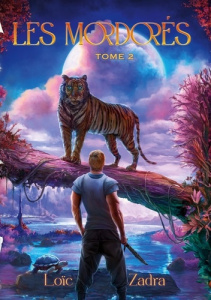 Les Mordorés Tome 2. Deux frères en quête de leur destin - Zadra Loïc