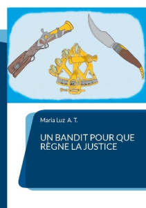 Un bandit pour que règne la justice. 0-2/ - A. T. maria luz