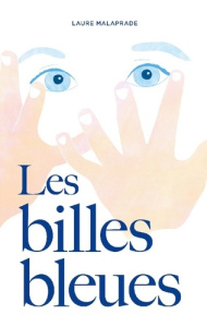Les Billes Bleues - Malaprade Laure