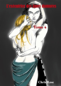 L'exécutrice des âmes damnées. 4 - Rose Chris