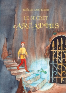Le secret d'Arcadius - Lartelier Joelle