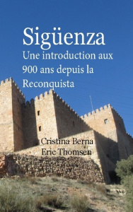 Sigüenza. Une introduction aux 900 ans depuis la Reconquista - Berna Cristina ; Thomsen Eric