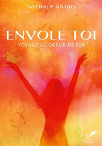 Envole toi voyage au coeur de soi - Antao Nathalie