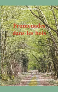 Promenades dans bois. Le malefice des terres rouges - Richert Alexis