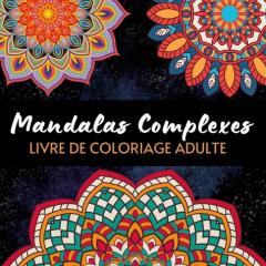 Mandalas complexes. Livre de coloriage art-thérapie - Passion Color art