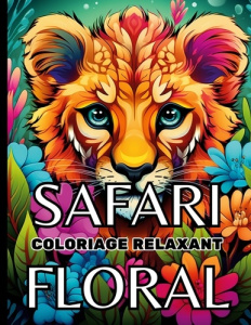 Safari floral. Coloriage relaxant - Passion Color art