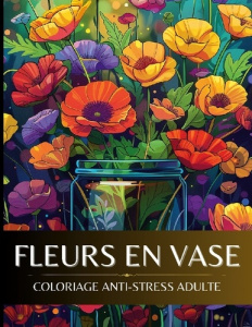 Fleurs en vase. Coloriage anti-stress adulte - Passion Color art