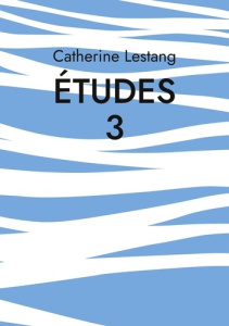 Études 3 - Lestang Catherine