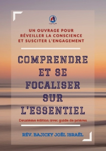 Comprendre et se focaliser sur l'essentiel. Avec Guide de Prière, 2e édition - Bajicky Joël Israël