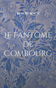 Le Fantôme de Combourg. Les Enquêtes du père Brun - Roch Benoît