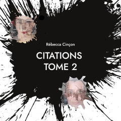 Citations. Tome 2 - Cinçon Rébecca