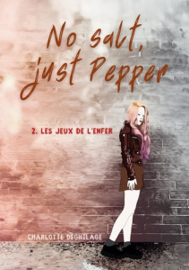 No salt, just Pepper. Les jeux de l'enfer - Deghilage Charlotte