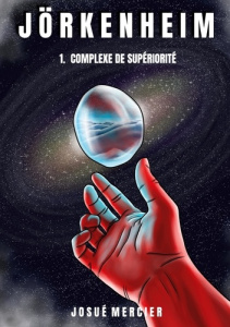 Jörkenheim. 1. Complexe De Supériorité - Mercier Josué