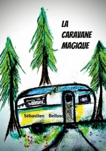 Caravane magique - Belluso Sébastien