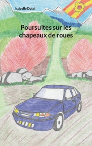 Poursuites sur les chapeaux de roues - Dutel Isabelle