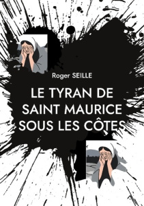 Le Tyran de Saint Maurice sous les Côtes - Seille Roger