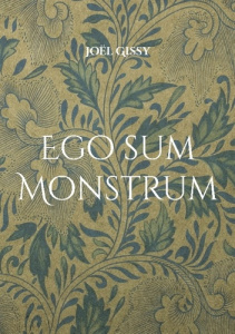 Ego sum Monstrum. Poèmes - Gissy Joël