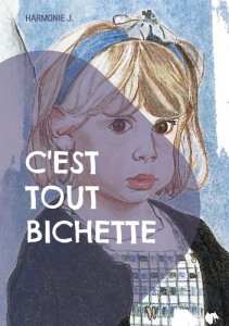 C'est tout Bichette - J. Harmonie