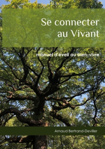 Se connecter au Vivant. manuel d'éveil au bien-vivre - Bertrand-deviller Arnaud