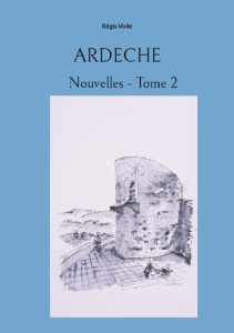 Ardeche. Nouvelles - Tome 2 - Volle Régis