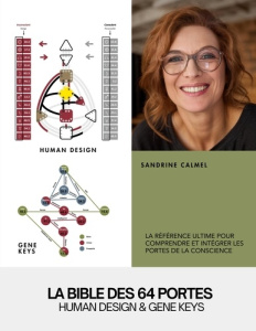 La bible des 64 portes. Human Design & Gene Keys - Calmel Sandrine