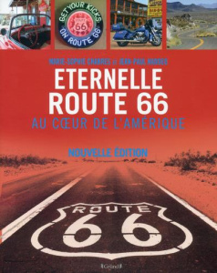 Eternelle Route 66. Au coeur de l'Amérique - Chabres Marie-Sophie ; Naddeo Jean-Paul