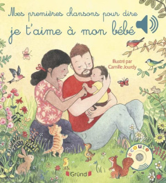 Mes premières chansons pour dire je t'aime à mon bébé - Jourdy Camille
